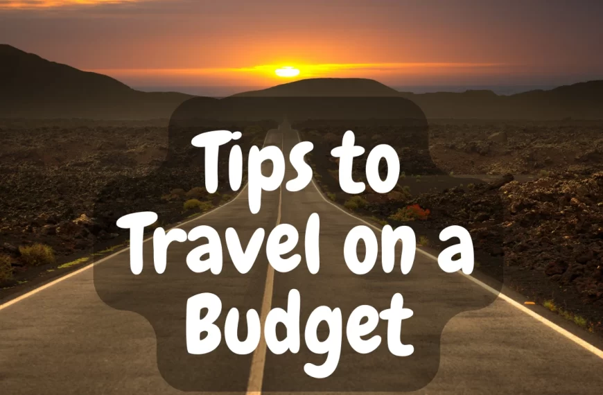 10 Tips to Travel on a Budget | TraveloBuy.com